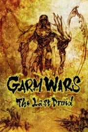 Garm Savaşları: Son Druid